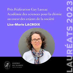 Lise-Marie Lacroix is ​​winner of the Academy of Sciences Prize “chemistry at the heart of society’s challenges”.
