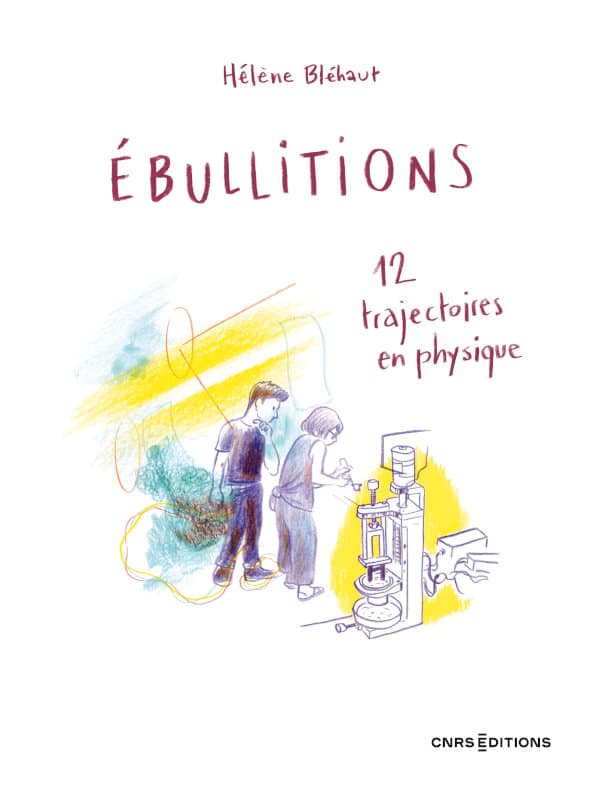 Ebullitions – 12 trajectoires en physique- Portrait de Delphine Lagarde en bande dessinée pour l’année de la physique